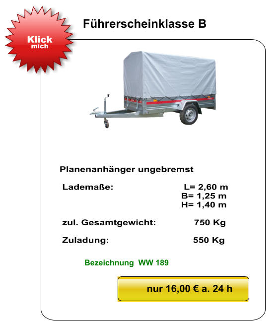 Planenanhänger ungebremst   Lademaße:                          L= 2,60 m                                              B= 1,25 m                                               H= 1,40 m   zul. Gesamtgewicht:              750 Kg   Zuladung:                               550 Kg nur 16,00 € a. 24 h Klick mich Führerscheinklasse B Bezeichnung  WW 189