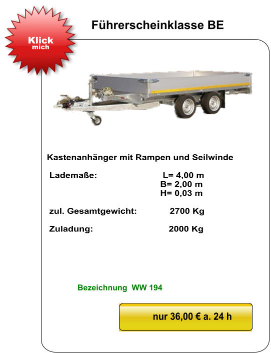 Kastenanhänger mit Rampen und Seilwinde   Lademaße:                          L= 4,00 m                                              B= 2,00 m                                               H= 0,03 m   zul. Gesamtgewicht:             2700 Kg   Zuladung:                              2000 Kg  nur 36,00 € a. 24 h Klick mich Führerscheinklasse BE Bezeichnung  WW 194